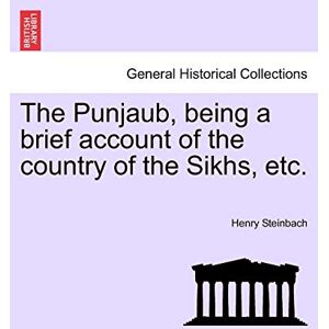 Steinbach, Henry The Punjaub, Being a Brief Account of the Country of the Sikhs, Etc. Steinbach, Henry The Punjaub, Being a Brief Account of the Country of the Sikhs, Etc.