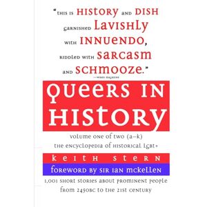 Stern, Keith Queers in History Volume One of Two (A–K): The Encyclopedia of Historical LGBT+ (Queers in History: The Encyclopedia of LGBT+ on Kindle) Stern, Keith Queers in History Volume One of Two (A–K): The Encyclopedia of Historical LGBT+ (Queers in History: The Encyclopedia of LGBT+ on Kindle)
