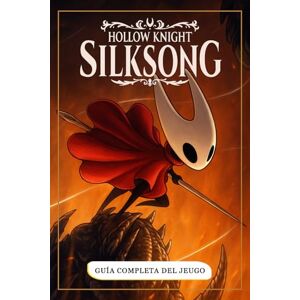 Lucater, Thomteser Hollow Knight Silksong Guía Completa: Guía completa, misión secundaria, consejos y trucos, estrategias contra jefes, coleccionables y secretos (Edición 2025) Lucater, Thomteser Hollow Knight Silksong Guía Completa: Guía completa, misión secundaria, consejos y trucos, estrategias contra jefes, coleccionables y secretos (Edición 2025)