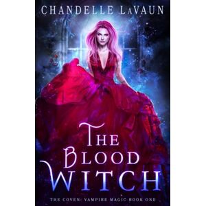 LaVaun, Chandelle The Blood Witch (The Coven: Vampire Magic) LaVaun, Chandelle The Blood Witch (The Coven: Vampire Magic)