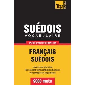 Taranov, Andrey Vocabulaire français-suédois pour l'autoformation. 9000 mots (French Collection) Taranov, Andrey Vocabulaire français-suédois pour l'autoformation. 9000 mots (French Collection)