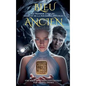 Thorn, Crispin Bleu Ancien: 1 (Sang Et Poussière d'Étoiles) Thorn, Crispin Bleu Ancien: 1 (Sang Et Poussière d'Étoiles)