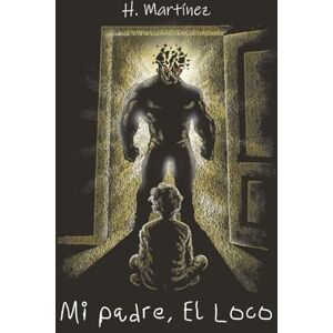 Martínez, Héctor Mi padre, El Loco Martínez, Héctor Mi padre, El Loco