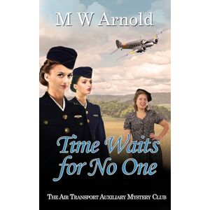 Arnold, M W Time Waits for No One: 5 (Broken Wings) Arnold, M W Time Waits for No One: 5 (Broken Wings)