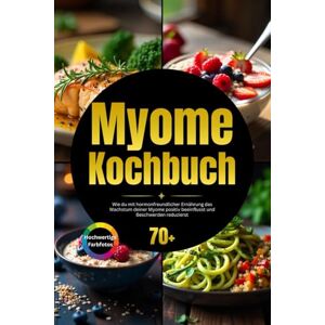 GUT, NUTRALYSE Myome Kochbuch: Wie du mit hormonfreundlicher Ernährung das Wachstum deiner Myome positiv beeinflusst und Beschwerden reduzierst GUT, NUTRALYSE Myome Kochbuch: Wie du mit hormonfreundlicher Ernährung das Wachstum deiner Myome positiv beeinflusst und Beschwerden reduzierst