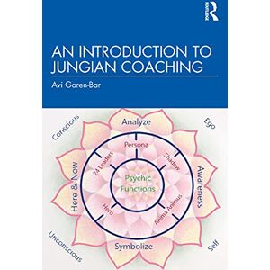 Goren-Bar, Avi An Introduction to Jungian Coaching Goren-Bar, Avi An Introduction to Jungian Coaching