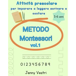 Vestri, Jenny tracciare scrivere contare Metodo Montessori: attività prescolare per bambini di 5-6 anni Vestri, Jenny tracciare scrivere contare Metodo Montessori: attività prescolare per bambini di 5-6 anni