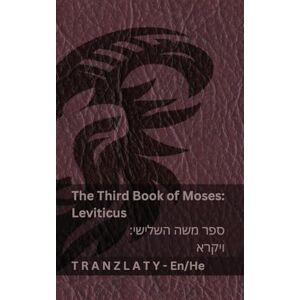 Kjv The Third Book of Moses; Leviticus / ספר משה השלישי; ויקרא (The Bible / ביבליה): Tranzlaty English עִברִית Kjv The Third Book of Moses; Leviticus / ספר משה השלישי; ויקרא (The Bible / ביבליה): Tranzlaty English עִברִית