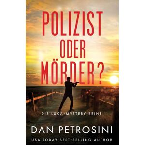 Petrosini, Dan Polizist oder Mörder? (Die Luca-Mystery-Reihe) Petrosini, Dan Polizist oder Mörder? (Die Luca-Mystery-Reihe)