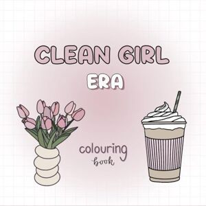 Wozniak, Miss Julia Clean Girl Era Colouring Book Wozniak, Miss Julia Clean Girl Era Colouring Book