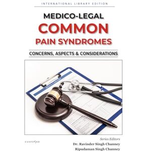 CHANNEY, DR. RAVINDER SINGH Medico-Legal Traps in Common Pain Syndromes (MEDICO-LEGAL SERIES) CHANNEY, DR. RAVINDER SINGH Medico-Legal Traps in Common Pain Syndromes (MEDICO-LEGAL SERIES)