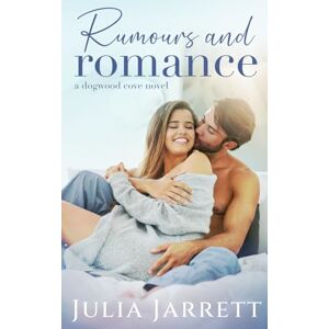 Jarrett, Julia Rumours and Romance: A fake-relationship, small town romance (Dogwood Cove) Jarrett, Julia Rumours and Romance: A fake-relationship, small town romance (Dogwood Cove)