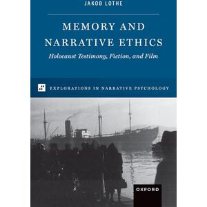 Lothe, Jakob Memory and Narrative Ethics: Holocaust Testimony, Fiction, and Film (Explorations in Narrative Psychology) Lothe, Jakob Memory and Narrative Ethics: Holocaust Testimony, Fiction, and Film (Explorations in Narrative Psychology)
