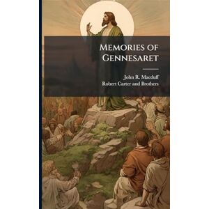 Macduff, John R Memories of Gennesaret Macduff, John R Memories of Gennesaret