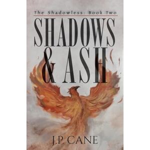 Cane, J P Shadows and Ash: 2 (The Shadowless) Cane, J P Shadows and Ash: 2 (The Shadowless)