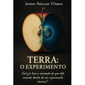 Jackson TERRA: O EXPERIMENTO: Uma crônica quase séria sobre os donos do planeta e os estagiários do DNA Jackson TERRA: O EXPERIMENTO: Uma crônica quase séria sobre os donos do planeta e os estagiários do DNA