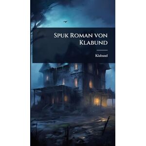 Klabund Spuk Roman von Klabund Spuk Roman von