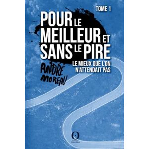 Moreau, André Pour le meilleur et sans le pire Tome 1: Le mieux que l'on n'attendait pas Moreau, André Pour le meilleur et sans le pire Tome 1: Le mieux que l'on n'attendait pas
