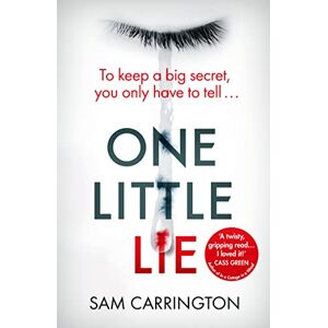 Carrington, Sam One Little Lie: An absolutely unputdownable and gripping psychological thriller Carrington, Sam One Little Lie: An absolutely unputdownable and gripping psychological thriller