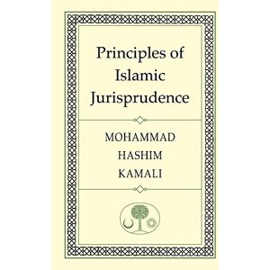 Kamali, Mohammad Hashim Principles of Islamic Jurisprudence Kamali, Mohammad Hashim Principles of Islamic Jurisprudence
