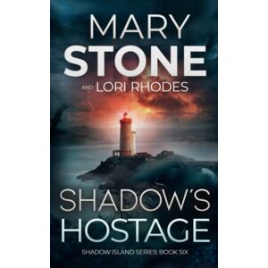 Stone, Mary Shadow's Hostage (Shadow Island FBI Mystery Series) Stone, Mary Shadow's Hostage (Shadow Island FBI Mystery Series)