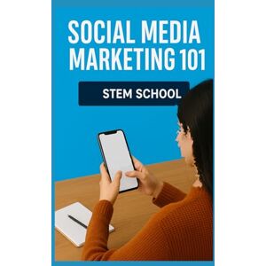 SCHOOL, STEM Social Media Marketing 101: Grow Your Brand on Every Platform (SEO & Digital Marketing) SCHOOL, STEM Social Media Marketing 101: Grow Your Brand on Every Platform (SEO & Digital Marketing)