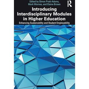 Introducing Interdisciplinary Modules in Higher Education: Enhancing Sustainability and Student Employability Introducing Interdisciplinary Modules in Higher Education: Enhancing Sustainability and Student Employability