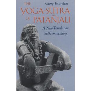 Feuerstein Ph.D., Georg The Yoga-Sutra of Patañjali: A New Translation and Commentary Feuerstein Ph.D., Georg The Yoga-Sutra of Patañjali: A New Translation and Commentary