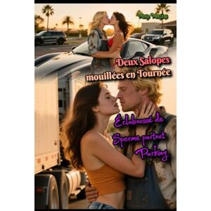 Mertens, Marie Deux Salopes mouillées en Tournée: Éclaboussé de Sperme partout Parking Mertens, Marie Deux Salopes mouillées en Tournée: Éclaboussé de Sperme partout Parking