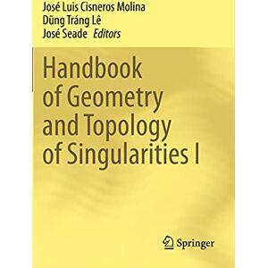 Handbook of Geometry and Topology of Singularities I: 1 Handbook of Geometry and Topology of Singularities I: 1