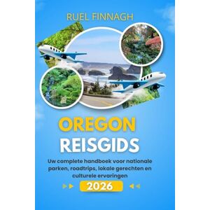 Finnagh, Ruel Oregon Reisgids 2026: Uw complete handboek voor nationale parken, roadtrips, lokale gerechten en culturele ervaringen Finnagh, Ruel Oregon Reisgids 2026: Uw complete handboek voor nationale parken, roadtrips, lokale gerechten en culturele ervaringen