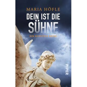 Höfle, Maria Dein ist die Sühne: Ein Kufstein-Krimi Perfekt für Fans von fesselnden Kriminalgeschichten in der einzigartigen Atmosphäre Tirols Höfle, Maria Dein ist die Sühne: Ein Kufstein-Krimi Perfekt für Fans von fesselnden Kriminalgeschichten in der einzigartigen Atmosphäre Tirols