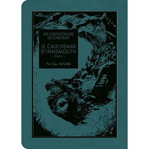 Philips Les chefs-d'oeuvre de Lovecraft Le cauchemar d'Innsmouth T02: Tome 2 Philips Les chefs-d'oeuvre de Lovecraft Le cauchemar d'Innsmouth T02: Tome 2
