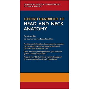 van Gijn, Daniel R. Oxford Handbook of Head and Neck Anatomy (Oxford Medical Handbooks) van Gijn, Daniel R. Oxford Handbook of Head and Neck Anatomy (Oxford Medical Handbooks)