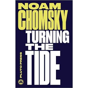 Noam Chomsky Turning the Tide: U.S. Intervention in Central America and the Struggle for Peace (Chomsky Perspectives) Noam Chomsky Turning the Tide: U.S. Intervention in Central America and the Struggle for Peace (Chomsky Perspectives)