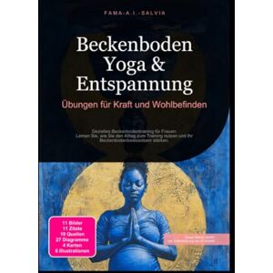 Salvia, Fama A.I. Beckenboden Yoga & Entspannung: Übungen für Kraft und Wohlbefinden Salvia, Fama A.I. Beckenboden Yoga & Entspannung: Übungen für Kraft und Wohlbefinden