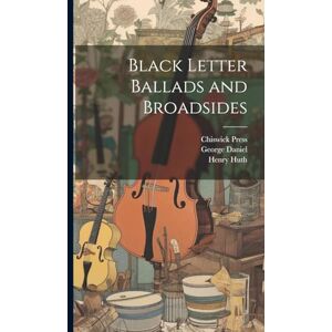 Daniel, George Black Letter Ballads and Broadsides Daniel, George Black Letter Ballads and Broadsides