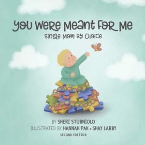 Sturniolo, Sheri You Were Meant For Me: Single Mom By Choice Sturniolo, Sheri You Were Meant For Me: Single Mom By Choice