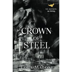Malone, Lola Crown of Steel (A Dark College Romance (M/M)) (The Initiation Series) Malone, Lola Crown of Steel (A Dark College Romance (M/M)) (The Initiation Series)