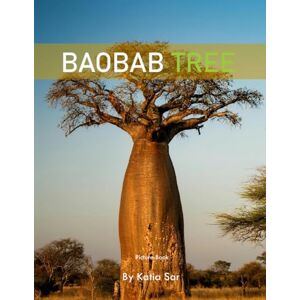 Sar, Katia Baobab Tree: A perfect Coffee Table Picture Book Wildlife Lovers and Nature Enthusiasts . Sar, Katia Baobab Tree: A perfect Coffee Table Picture Book Wildlife Lovers and Nature Enthusiasts .