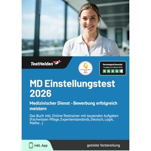 Wenk, Tom MD Einstellungstest 2026: Medizinischer Dienst Bewerbung erfolgreich meistern Das Buch inkl. Online-Testtrainer mit tausenden Aufgaben (Fachwissen ... Expertenstandards, Deutsch, Logik, Mathe...) Wenk, Tom MD Einstellungstest 2026: Medizinischer Dienst Bewerbung erfolgreich meistern Das Buch inkl. Online-Testtrainer mit tausenden Aufgaben (Fachwissen ... Expertenstandards, Deutsch, Logik, Mathe...)