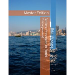 Scott Biblical Principles in Hotel Management: Master Edition Scott Biblical Principles in Hotel Management: Master Edition