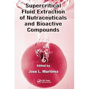 Supercritical Fluid Extraction of Nutraceuticals and Bioactive Compounds Supercritical Fluid Extraction of Nutraceuticals and Bioactive Compounds