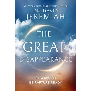 Thomas Nelson The Great Disappearance: 31 Ways to be Rapture Ready Thomas Nelson The Great Disappearance: 31 Ways to be Rapture Ready