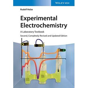 Holze, Rudolf Experimental Electrochemistry: A Laboratory Textbook, 2nd Edition Holze, Rudolf Experimental Electrochemistry: A Laboratory Textbook, 2nd Edition