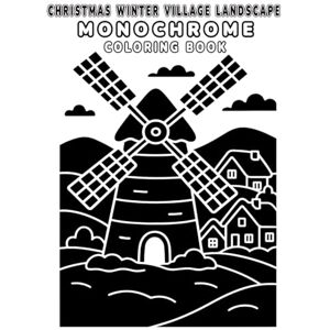 Creations, Tazabu Christmas Winter Village Landscape Monochrome Coloring Book: Simple Holiday Village Scenes for Relaxing Winter Coloring Teens & Adults Creations, Tazabu Christmas Winter Village Landscape Monochrome Coloring Book: Simple Holiday Village Scenes for Relaxing Winter Coloring Teens & Adults