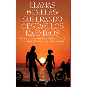 RANA, JASMINE LLAMAS GEMELAS: SUPERANDO OBSTÁCULOS KÁRMICOS: Liberarse de Ciclos Kármicos y Desafíos de Terceras Personas en el Camino de las Llamas Gemelas RANA, JASMINE LLAMAS GEMELAS: SUPERANDO OBSTÁCULOS KÁRMICOS: Liberarse de Ciclos Kármicos y Desafíos de Terceras Personas en el Camino de las Llamas Gemelas