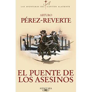 Perez-Reverte, Arturo El Puente de Los Asesinos: 7 (Capitán Alatriste) Perez-Reverte, Arturo El Puente de Los Asesinos: 7 (Capitán Alatriste)