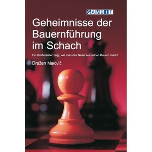 Marovic, Drazen Geheimnisse der Bauernführung im Schach (Schachgeheimnisse) Marovic, Drazen Geheimnisse der Bauernführung im Schach (Schachgeheimnisse)