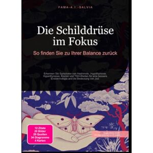 Salvia, Fama A.I. Meine Schilddrüse im Fokus: So finden Sie zu Ihrer Balance zurück Salvia, Fama A.I. Meine Schilddrüse im Fokus: So finden Sie zu Ihrer Balance zurück